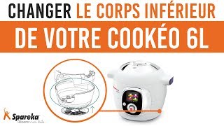 Comment changer le corps inférieur de votre Cookéo ?