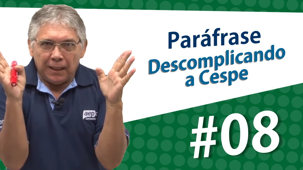 Paráfrase - Descomplicando Cespe Unb #8 - AEP