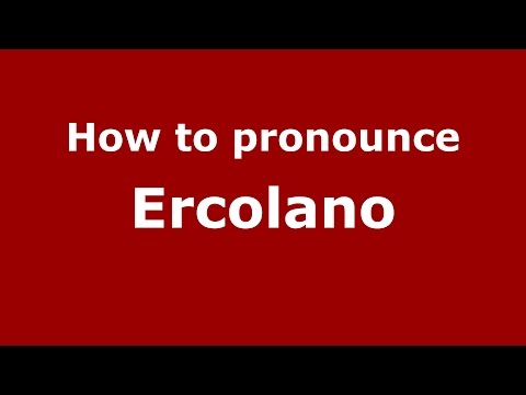 How to pronounce Ercolano