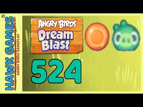 Angry Birds Dream Blast Level 524 - Walkthrough, No Boosters