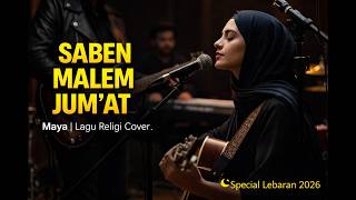 Download lagu Saben Malem Jum'at - Maya | Lagu Religi Cover | Pop Rock | Special Lebaran 2026 mp3