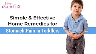 8 Home Remedies for Stomach Pain in Toddlers