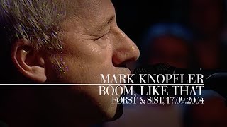 Mark Knopfler - Boom, Like That (Først &amp; sist, 17.09.2004)
