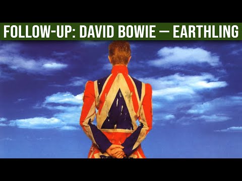 FOLLOW-UP: David Bowie — Earthling