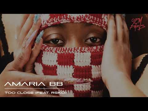 Amaria BB - Too Close feat. RSKO (Official Audio)
