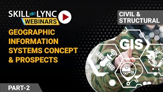 Geographic Information Systems Concept and Prospects (Part - 2) | Civil Engineering Workshop