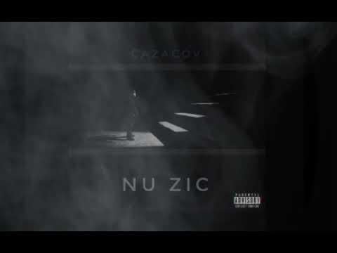 Cazacov - NU ZIC (official audio)