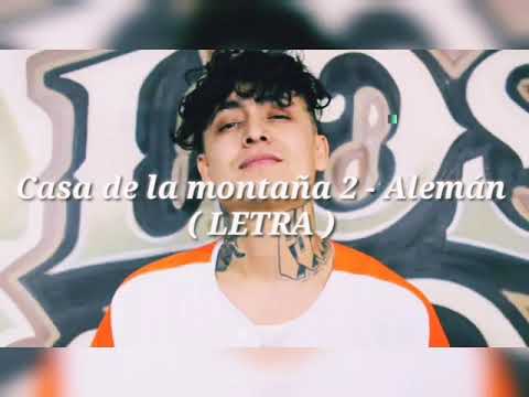 [Letra de "Casa en la Montaña 2" ft. Dee, Fntxy, Muelas De Gallo, Phull King Fu & Yoga Fire] Alemán
