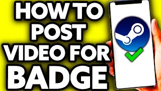 How To Post a Video on Steam for Badge [BEST Way!]