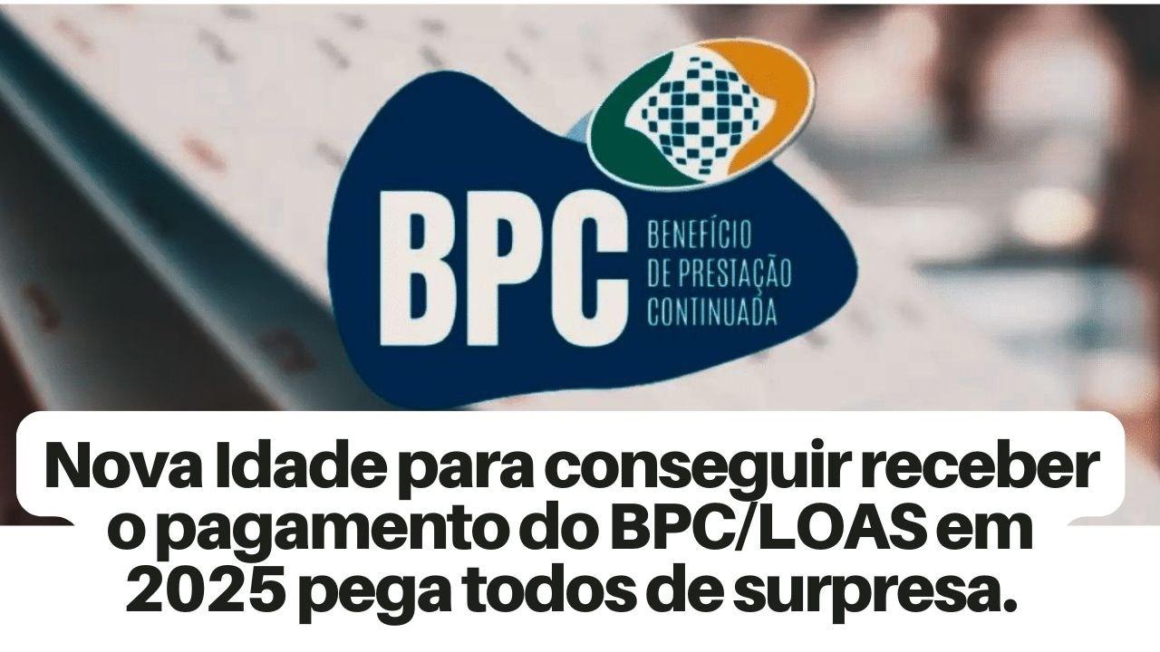 Nova Idade para conseguir receber o pagamento do BPC/LOAS EM 2025 pega todos de surpresa