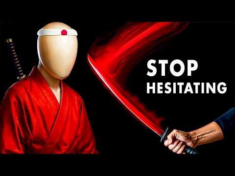 How to Eliminate Hesitation Forever (Miyamoto Musashi)