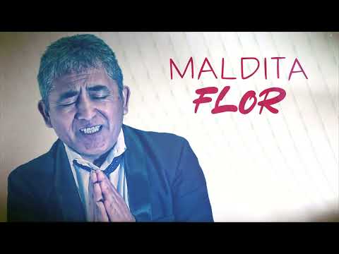 Maldita Flor - Huguito Flores el Super | Video con Letra