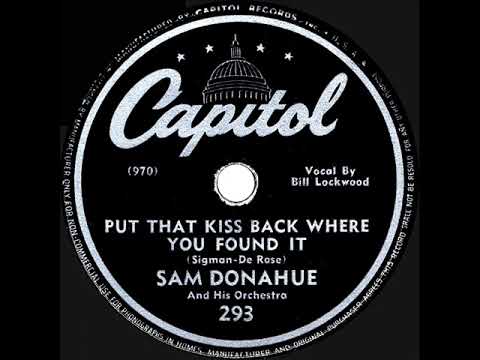1946 Sam Donahue - Put That Kiss Back Where You Found It (Bill Lockwood, vocal)