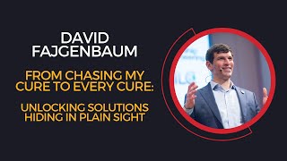 David Fajgenbaum, From Chasing My Cure to Every Cure: Unlocking Solutions Hiding in Plain Sight