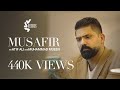 Musafir | Official Video | Atif  Ali | Muhammad Mueen