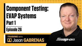 Snap-on Live Training Episode 26 - Component Testing: EVAP Systems Part 1