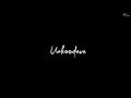 Un Koodave Porakkanum Sfx Black Screen Lyrics Whatsapp Status Mnsblackscreen
