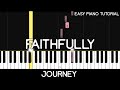 Journey - Faithfully (Easy Piano Tutorial)
