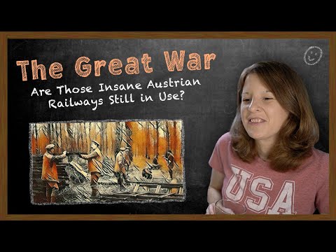 Reacting to The Great War: Are Those Insane Austrian Railways Still in Use?