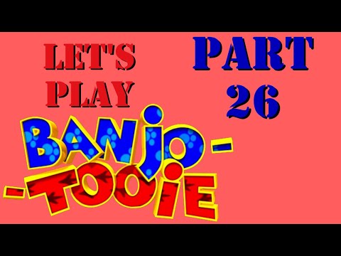 Let's Play Banjo-Tooie: Part 26