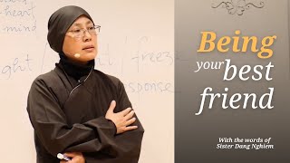 Being Your Best Friend | Short Talk by Sister Dang Nghiem | #mindfulness