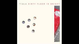 Tiala - dirty floor in bright