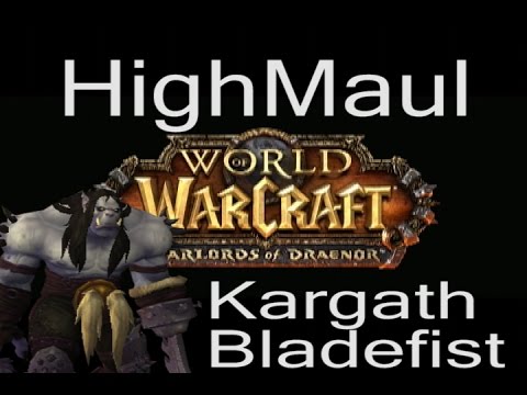 Kargath Bladefist: Highmaul: Normal: Warlords of Draenor: LackLuster Gaming