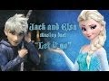 Frozen - Let it go - Jack Frost and Elsa Duet ...