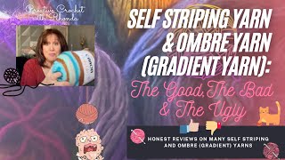 Self Striping Yarn and Ombre Yarn (Gradient Yarn): The GOOD, The BAD & The UGLY - Yarn Review