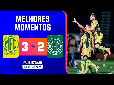 MIRASSOL 3 X 2 GUARANI | MELHORES MOMENTOS | 5ª RODADA | PAULISTÃO SICREDI 2025