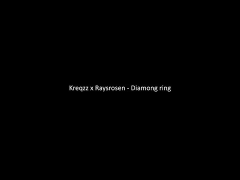 Kreqzz x Raysrosen - DiamondRing! (prod.by Klimonglue)