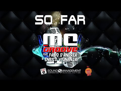 MC GROOVE FEAT FABIO D'ANDREA & ENRICO VICINANZA - So Far (HIT MANIA ESTATE 2019)