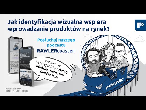 Jak identyfikacja wizualna wspiera wprowadzanie produktów na rynek? | Podcast RAWLERcoaster - zdjęcie