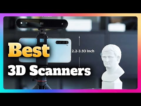 6 Best 3D Scanners Buying Guide