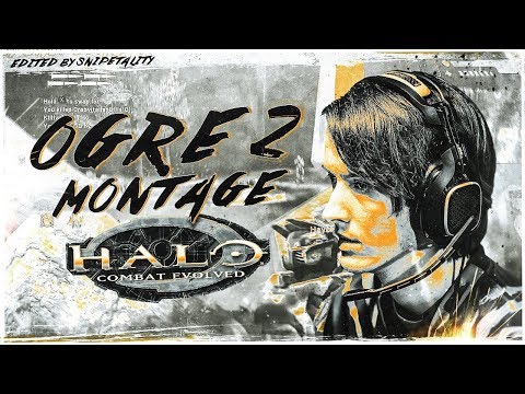 Ogre 2 Halo 1 Montage - Edited By Snipetality