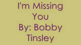 Bobby Tinsley - I&#39;m Missing You