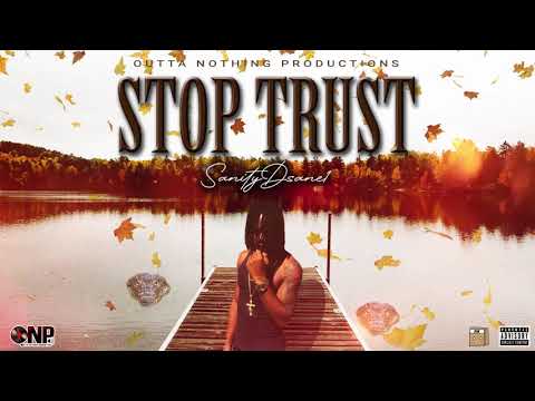 Sanity DSane1 - Stop Trust (Official Audio)