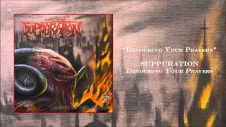 Suppuration - Devouring Your Prayers (Official Track)