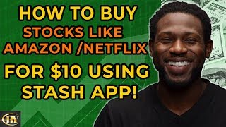 How To Buy Stocks Like Amazon/Netflix for $10 Using Stash Invest App!