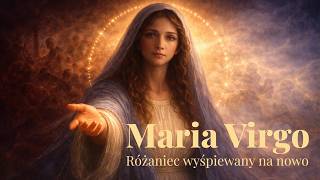 Maria Virgo - różaniec wyśpiewany na nowo
