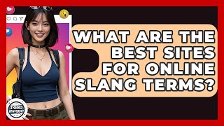 What Are The Best Sites For Online Slang Terms - Trend Unwrapper