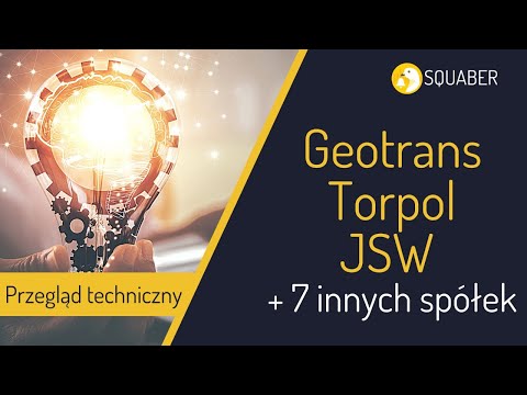 Geotrans, Torpol, JSW + 7 innych ciekawych spółek
