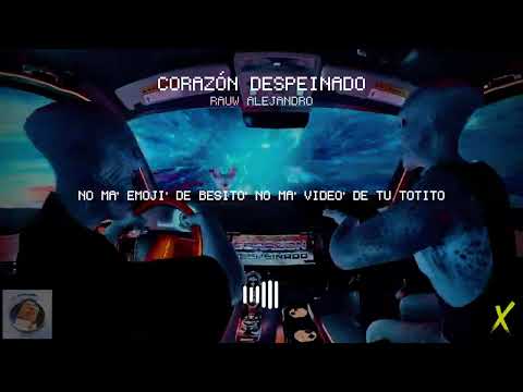 Corazón Despeinado (Letra X) - Rauw Alejandro