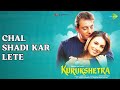 Chal Shadi Kar Lete Kurukshetra Alka Yagnik Kumar Sanu Songs Sanjay Dutt
