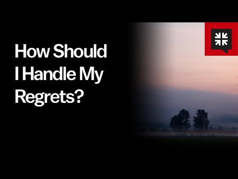 How Should I Handle My Regrets?