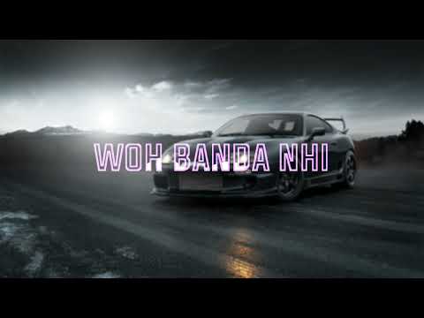 woh banda nhi-{slowed+Reverb}Young Stunners
