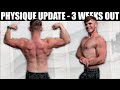 FULL PHYSIQUE UPDATE - 3 Weeks Out SUMMER SHREDDING 2020