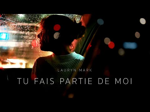 Lauryn Mark - Tu fais partie de moi (Official Video)