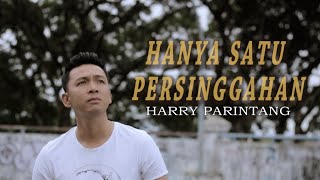 Download lagu HANYA SATU PERSINGGAHAN - HARRYPARINTANG mp3