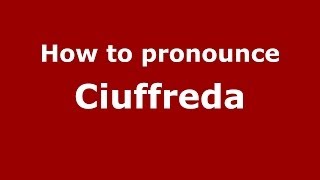 How to pronounce Ciuffreda